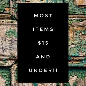 Most of my items are $15 and under!!!